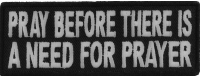 Pray Before Prayer Is Needed Patch Pray Before Prayer Is Needed Patch