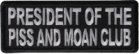 President of The Piss and Moan Club Patch President of The Piss and Moan Club Patch