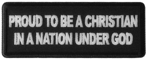 Proud to be a Christian in a Nation Under God Patch Proud to be a Christian in a Nation Under God Patch