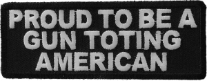 Proud To Be A Gun Toting American Patch