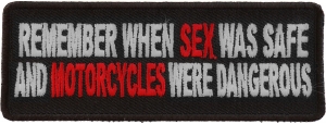 Remember When Sex Was Safe Motorcycle Were Dangerous Patch