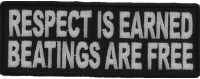 Respect Is Earned Beatings Are Free Funny Patch | Embroidered Patches Respect Is Earned Beatings Are Free Funny Patch | Embroidered Patches