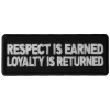 Respect is Earned Loyalty is Returned Patch