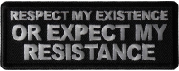 Respect My Existence or Expect My Resistance Patch