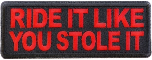 Ride it Like You Stole It Red Patch