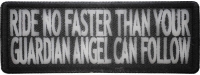 Ride No Faster Than Your Guardian Angel Can Follow Patch | Embroidered Patches