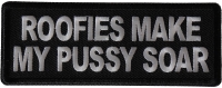 Roofies Make My Pussy Soar Patch