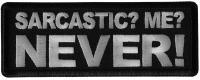 Sarcastic Me NEVER Patch Sarcastic Me NEVER Patch
