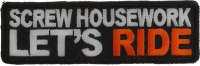 Screw Housework Let's Ride Patch | Embroidered Patches
