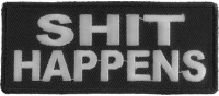 Shit Happens Black White Patch | Embroidered Patches