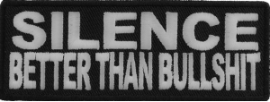 Silence Better Than Bullshit Patch | Embroidered Patches Silence Better Than Bullshit Patch | Embroidered Patches