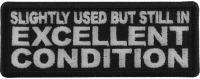 Slightly Used But Still in Excellent Condition Patch Slightly Used But Still in Excellent Condition Patch