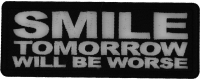 Smile Tomorrow will be Worse Patch