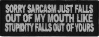 Sorry Sarcasm Just Falls Out Of My Mouth Patch | Embroidered Patches Sorry Sarcasm Just Falls Out Of My Mouth Patch | Embroidered Patches
