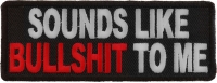 Sounds Like Bullshit To Me Patch Sounds Like Bullshit To Me Patch