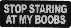 Stop Staring at my Boobs Iron on Patch