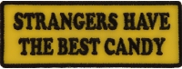 Strangers Have The Best Candy Patch Strangers Have The Best Candy Patch