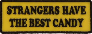 Strangers Have The Best Candy Patch Strangers Have The Best Candy Patch