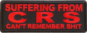 Suffering from CRS Can't Remember Shit Red Patch