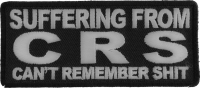 Suffering From CRS Can't Remember Shit Patch | Embroidered Patches