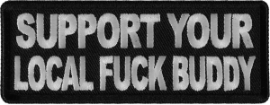 Support Your Local Fuck Buddy Patch Support Your Local Fuck Buddy Patch