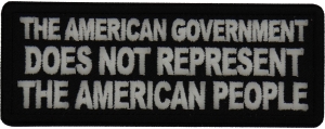 The American Government Does Not Represent The American People Patch