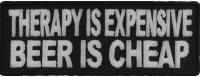 Therapy Is Expensive Beer Is Cheap Patch Therapy Is Expensive Beer Is Cheap Patch