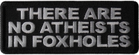 There are no Atheists in Foxholes Patch There are no Atheists in Foxholes Patch