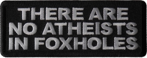 There are no Atheists in Foxholes Patch