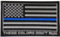 Thin Blue Line American Flag These Colors Don't Run Patch | Embroidered Patches