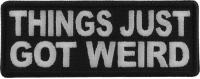Things Just Got Weird Patch Things Just Got Weird Patch