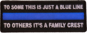 To Some This is Just a Blue Line To Others It's a Family Crest Patch