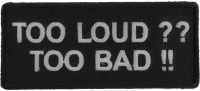 Too Loud Too Bad Patch | Embroidered Patches Too Loud Too Bad Patch | Embroidered Patches