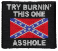 Try Burning This One Asshole Rebel Flag Patch | Embroidered Patches Try Burning This One Asshole Rebel Flag Patch | Embroidered Patches