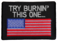 Try Burning This One US Flag Patch | Embroidered Patches Try Burning This One US Flag Patch | Embroidered Patches