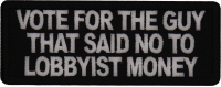 Vote for the Guy that Said No to Lobbyist Money Patch