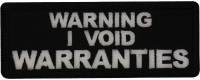 Warning I void warranties Patch