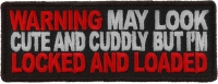 Warning May Look Cute And Cuddle Locked And Loaded Patch | Embroidered Patches