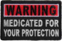 Warning Medicated For Your Protection Patch | Embroidered Patches Warning Medicated For Your Protection Patch | Embroidered Patches