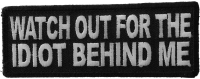 Watch Out For The Idiot Behind Me Patch