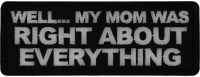 Well My Mom was Right About Everything Patch