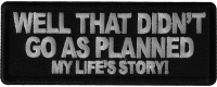 Well that didn't go as planned My Life's Story Patch Well that didn't go as planned My Life's Story Patch