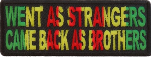 Went As Strangers Came Back As Brothers Vietnam War Patch Went As Strangers Came Back As Brothers Vietnam War Patch
