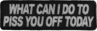 What Can I Do To Piss You Off Today Patch