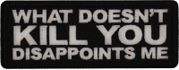 What doesn't Kill You Disappoints Me Patch