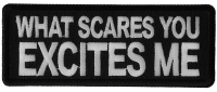 What Scares you Excites Me Patch What Scares you Excites Me Patch