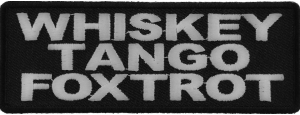 Whiskey Tango Foxtrot Patch | US Military Veteran Patches Whiskey Tango Foxtrot Patch | US Military Veteran Patches