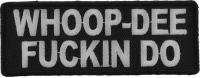 Whoop Dee Fuckin Do Patch