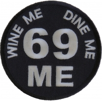 Wine Me Dine Me 69 Me Patch | Embroidered Patches