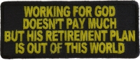 Working For God Doesn't Pay Much Patch | Embroidered Patches Working For God Doesn't Pay Much Patch | Embroidered Patches